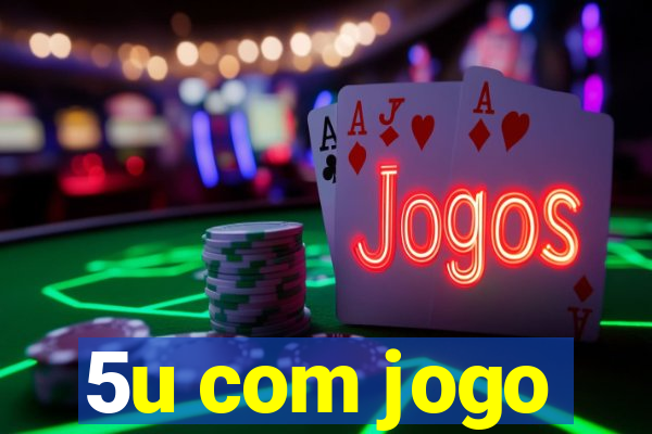 5u com jogo